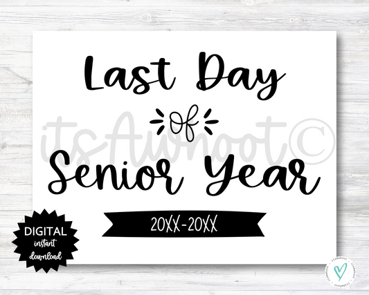 Last Day of Senior Year Sign - 2025-2026 School Year - PRINTABLE (N022_12)