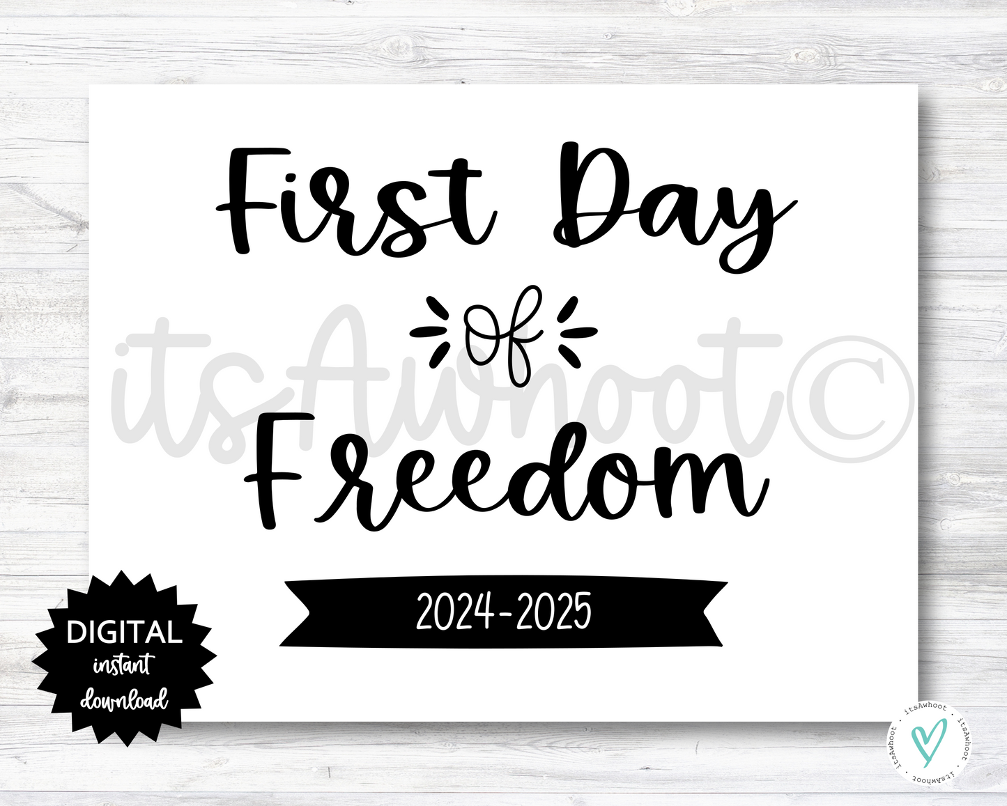 First Day of Freedom Sign - 2024-2025 School Year - PRINTABLE (N022_13)