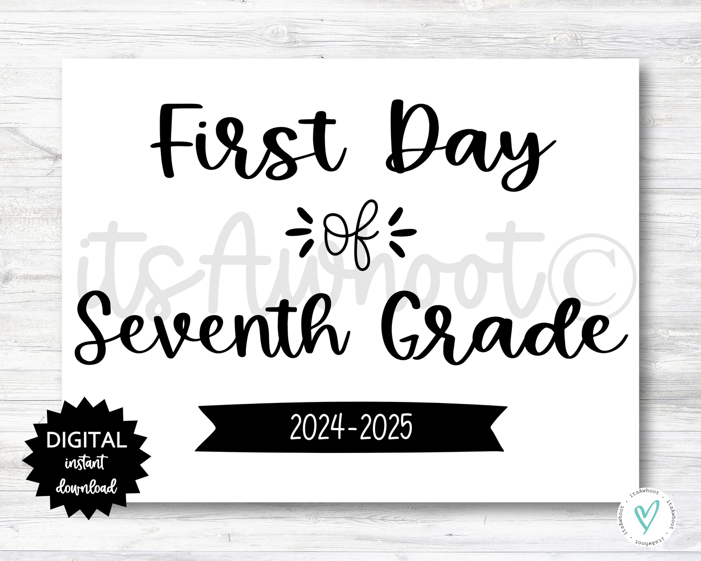 First Day of Seventh Grade Sign - 2024-2025 School Year - PRINTABLE (N022_7)