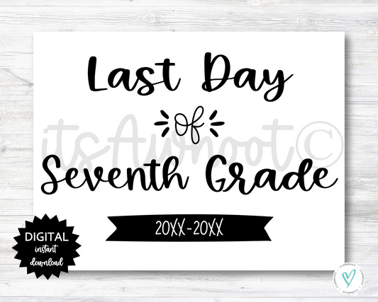 Last Day of Seventh Grade Sign - 2025-2026 School Year - PRINTABLE (N022_7)