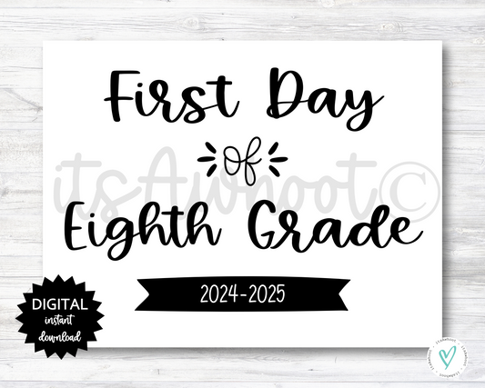 First Day of Eighth Grade Sign - 2024-2025 School Year - PRINTABLE (N022_8)