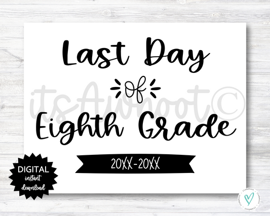 Last Day of Eighth Grade Sign - 2025-2026 School Year - PRINTABLE (N022_8)