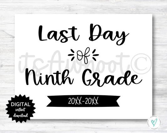Last Day of Ninth Grade Sign - 2025-2026 School Year - PRINTABLE (N022_9)