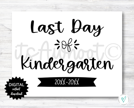 Last Day of Kindergarten Sign - 2025-2026 School Year - PRINTABLE (N022)