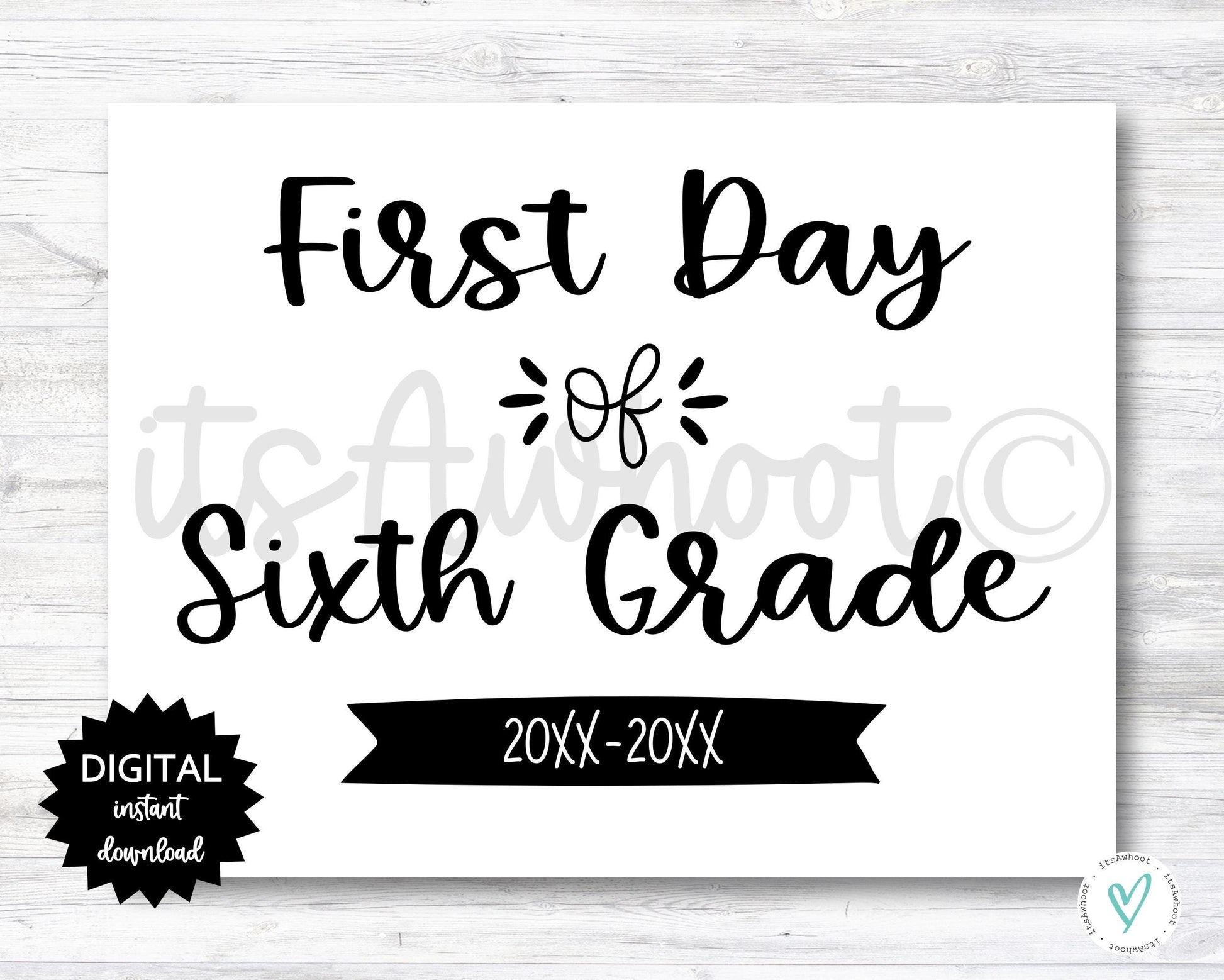 First Day of Sixth Grade Sign - 2025-2026 School Year - PRINTABLE (N022_6)