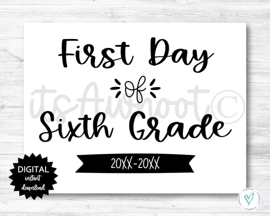 First Day of Sixth Grade Sign - 2025-2026 School Year - PRINTABLE (N022_6)