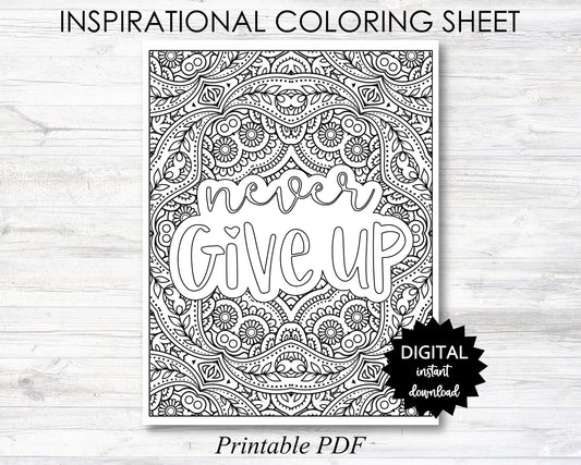 Never Give Up Printable,  Never Give Up Coloring Sheet, Inspirational Coloring Page - PRINTABLE (O004)