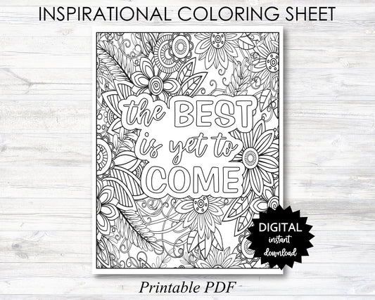 The Best is Yet to Come Printable,  The Best is Yet to Come Coloring Sheet, Inspirational Coloring Page - PRINTABLE (O012)