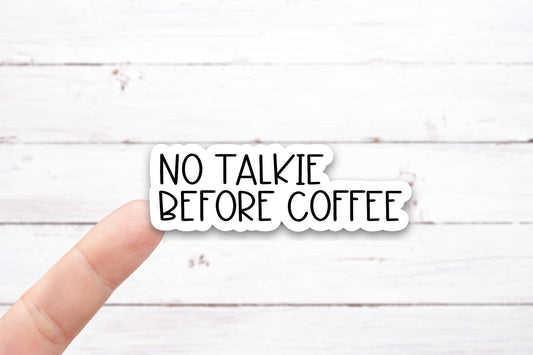 No TALKIE BEFORE COFFEE Vinyl Decal (I017)