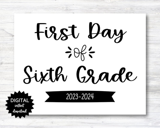 First Day of Sixth Grade Sign - 2023-2024 School Year - PRINTABLE (N022_6)
