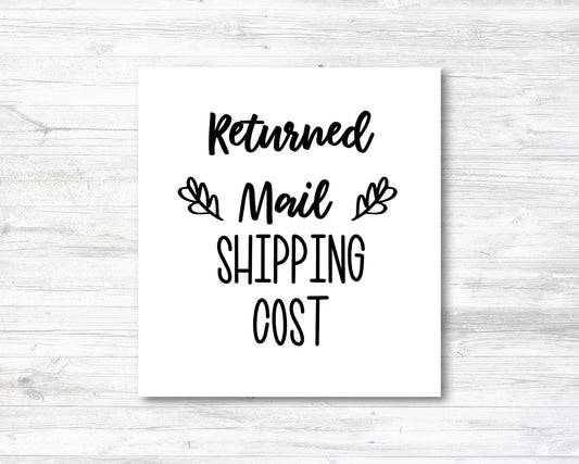 Returned Mail - Shipping Cost for Re-Ship