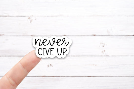 NEVER GIVE UP Vinyl Decal - Black (I021_2)