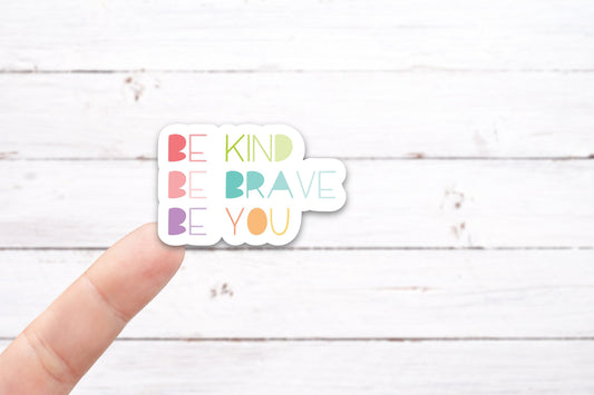 Be Kind Be BRAVE Be YOU Vinyl Decal (I037)