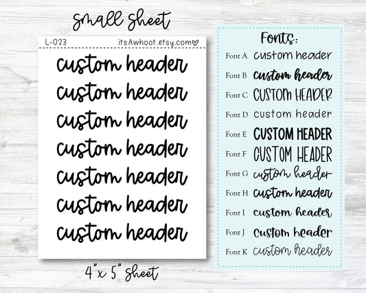 Personalized Header Planner Stickers with Your Custom Text, Custom Header Stickers - 4"x5" SMALL SHEET (L023)