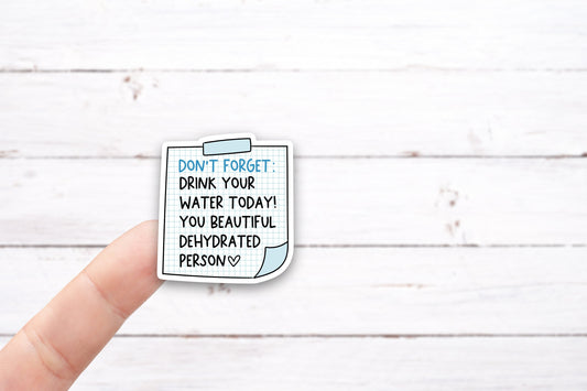 DON'T FORGET to Drink Your WATER Vinyl Decal (I040)