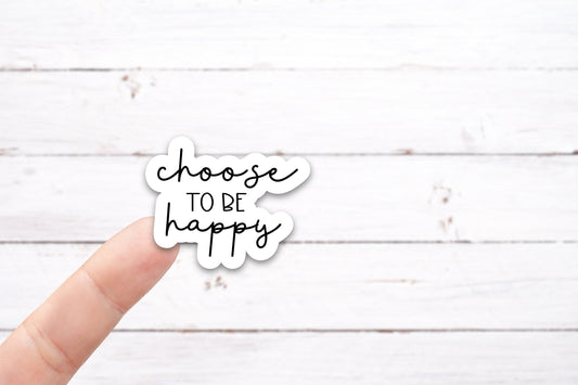 CHOOSE to be HAPPY Vinyl Decal (I044)