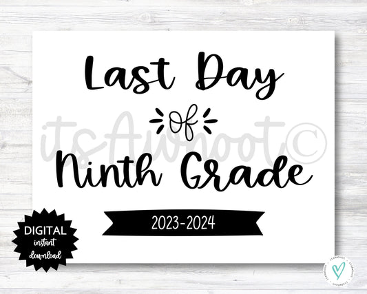 Last Day of Ninth Grade Sign - 2023-2024 School Year - PRINTABLE (N022_9)